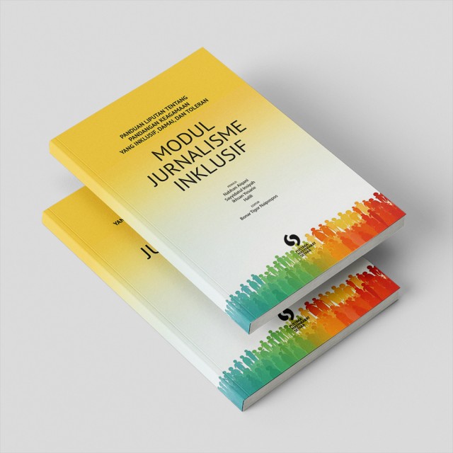 MODUL JURNALISME INKLUSIF: PANDUAN LIPUTAN TENTANG PANDANGAN KEAGAMAAN Y ANG INKLUSIF, DAMAI, DAN TO